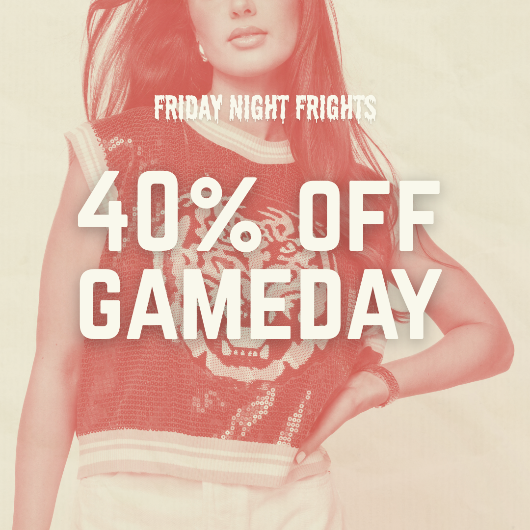 Friday Night Frights: 40% off Game Day